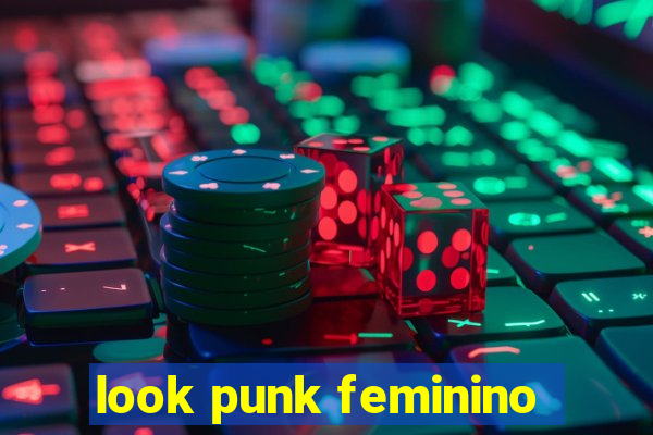 look punk feminino